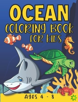 Ocean Coloring Book for Kids Ages 4 - 8