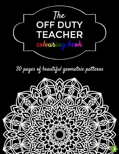 Off Duty Teacher Colouring Book