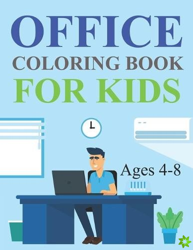 Office Coloring Book For Kids Ages 4-8