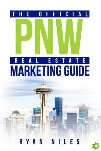 Official PNW Real Estate Marketing Guide