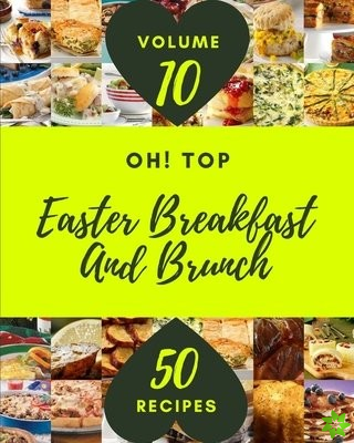 Oh! Top 50 Easter Breakfast And Brunch Recipes Volume 10