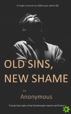 Old Sins, New Shame