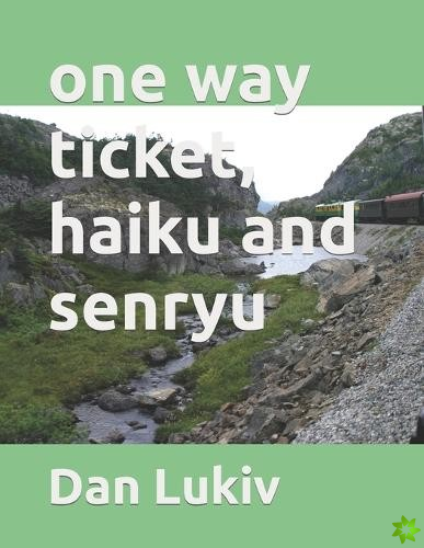 one way ticket, haiku and senryu