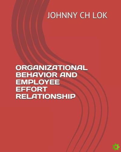 Organizational Behavior and Employee Effort Relationship