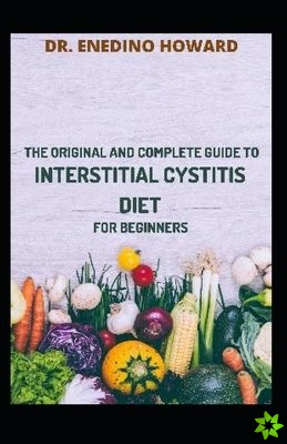 original and complete guide to interstitial cystits diet for beginners