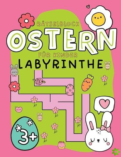 Ostern - Labyrinthe - Ratselblock ab 3 Jahre