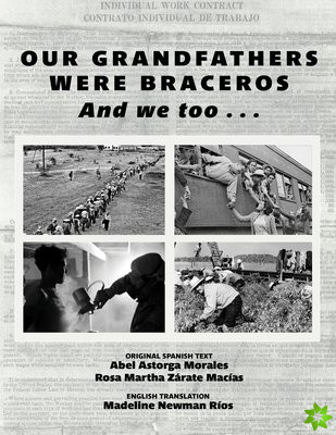 Our Grandfathers Were Braceros And We Too...
