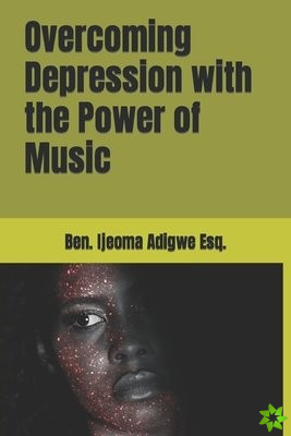 Overcoming Depression with the Power of Music