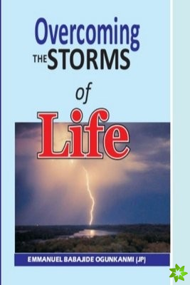 Overcoming the Storms of Life