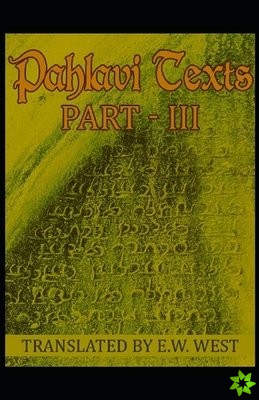 Pahlavi Texts Part 3( illustrated edition)