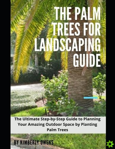 Palm Trees for Landscaping Guide