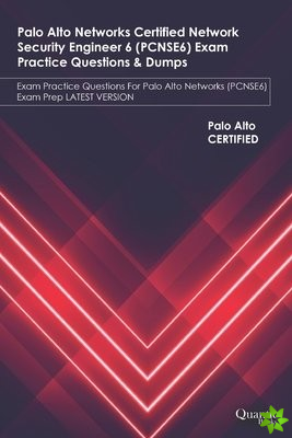 Palo Alto Networks Certified Network Security Engineer 6 (PCNSE6) Exam Practice Questions & Dumps