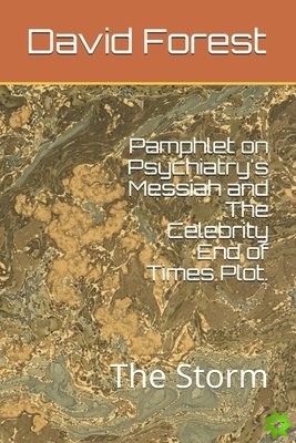 Pamphlet on Psychiatry's Messiah and The Celebrity End of Times Plot.