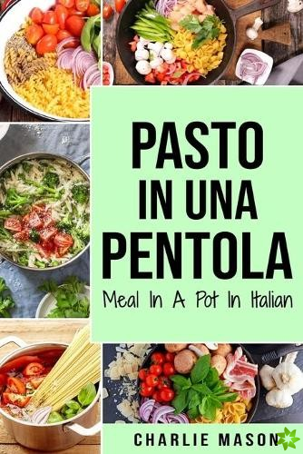 Pasto In una Pentola In italiano/ Meal In A Pot In Italian