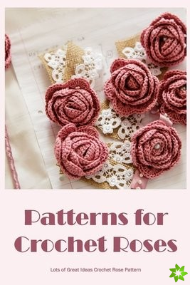 Patterns for Crochet Roses