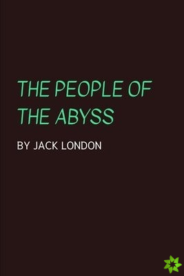 People of the Abyss by Jack London