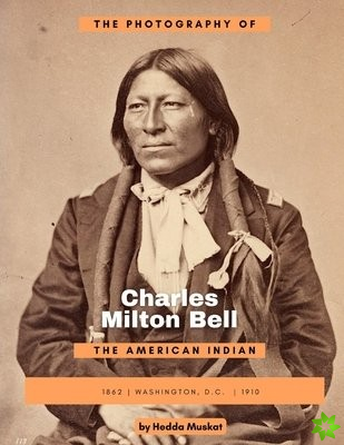Photography of Charles Milton Bell