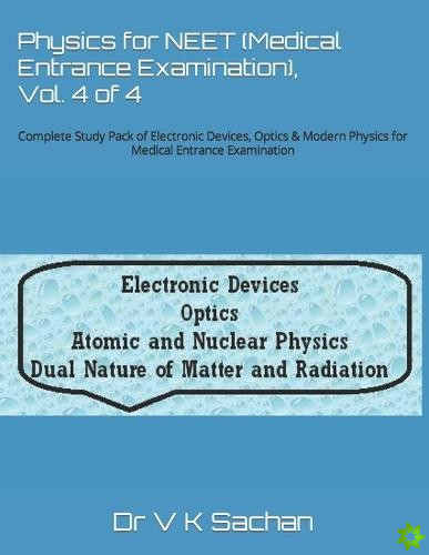 Physics for NEET (Medical Entrance Examination), Vol. 4 of 4