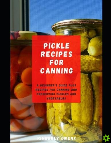 Pickle Recipes for Canning