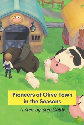 Pioneers of Olive Town in the Seasons