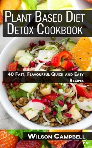 Plant Based Diet Detox Cookbook