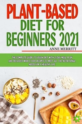 Plant-Based Diet for Beginners 2021
