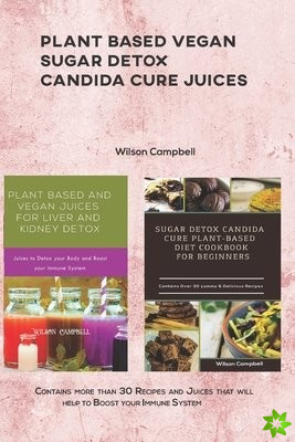 Plant Based Vegan Sugar Detox Candida Cure Juices