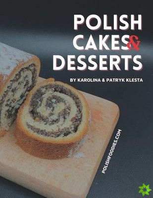 Polish Cakes & Desserts Cookbook