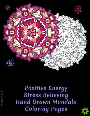 Positive Energy Stress Relieving Hand Drawn Mandala Coloring Pages
