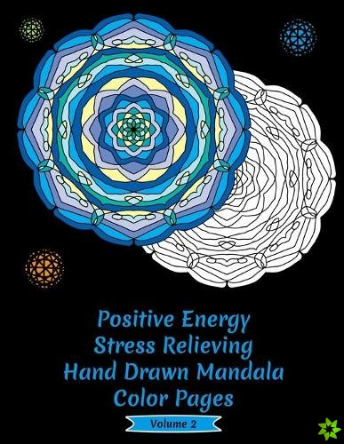 Positive Energy Stress Relieving Hand Drawn Mandala Coloring Pages