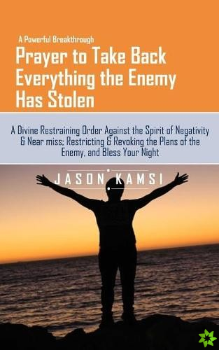 Powerful Breakthrough Prayer to Take Back Everything the Enemy Has Stolen