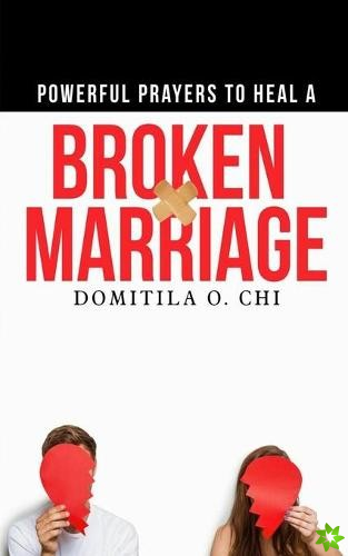Powerful Prayers To Heal A Broken Marriage