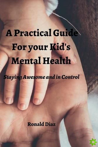 Practical Guide For your kid's Mental Health