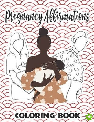 Pregnancy Affirmations Coloring Book