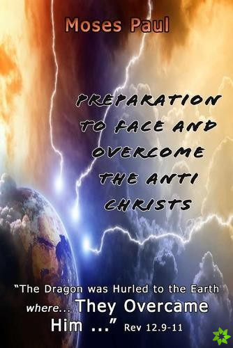 Preparation to Face and Overcome the Anti-Christ