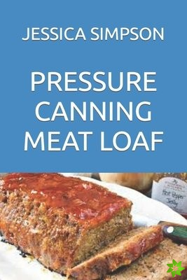 Pressure Canning Meat Loaf