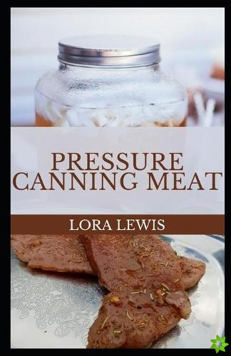 Pressure Canning Meat