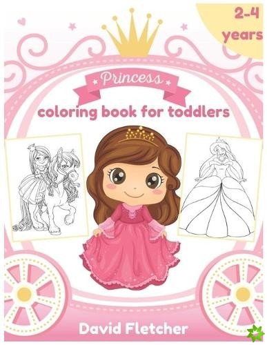 Princess Coloring Book for Toddlers 2-4 Years