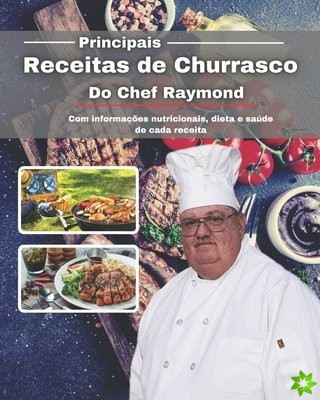Principais receitas de churrasco do Chef Raymond