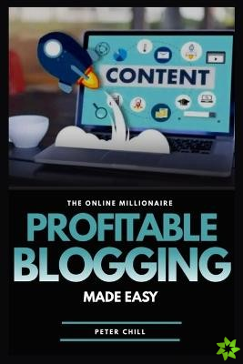 Profitable Blogging Made Easy