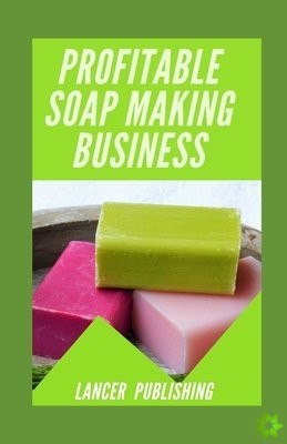 Profitable Soap Making Business