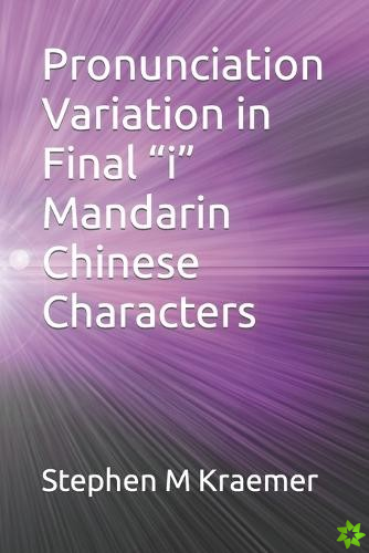 Pronunciation Variation in Final i Mandarin Chinese Characters