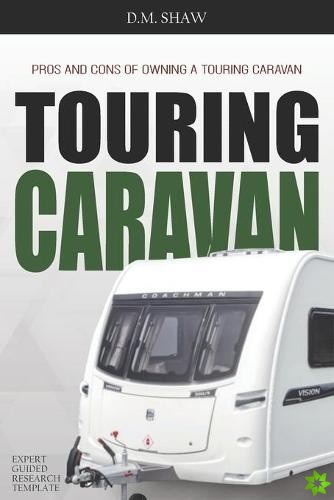 Pros And Cons Of Owning A Touring Caravan