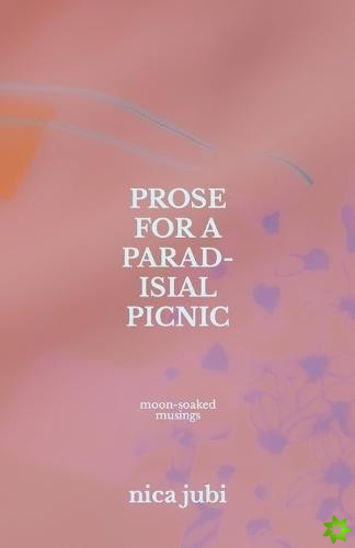Prose For A Paradisial Picnic