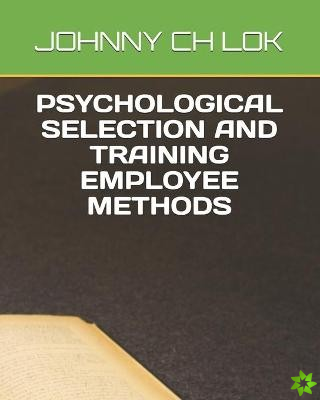 Psychological Selection and Training Employee Methods