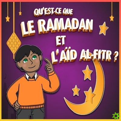 Qu'est-ce que le Ramadan et l'Aid al-Fitr ?
