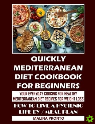 Quickly Mediterranean Diet Cookbook For Beginners