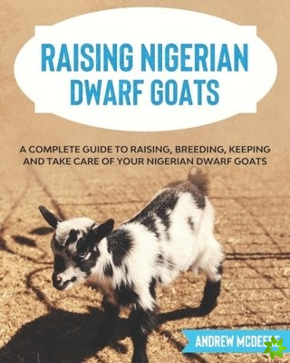 Raising Nigerian Dwarf Goats