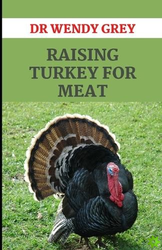Raising Turkey for Meat
