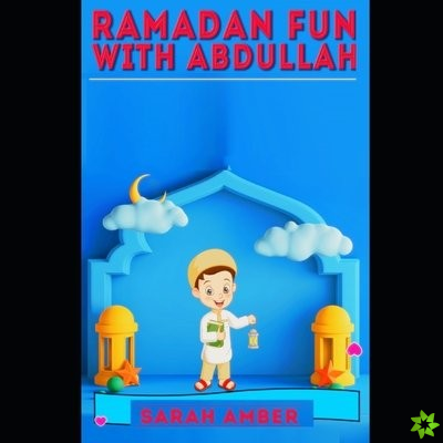 Ramadan fun with Abdullah
